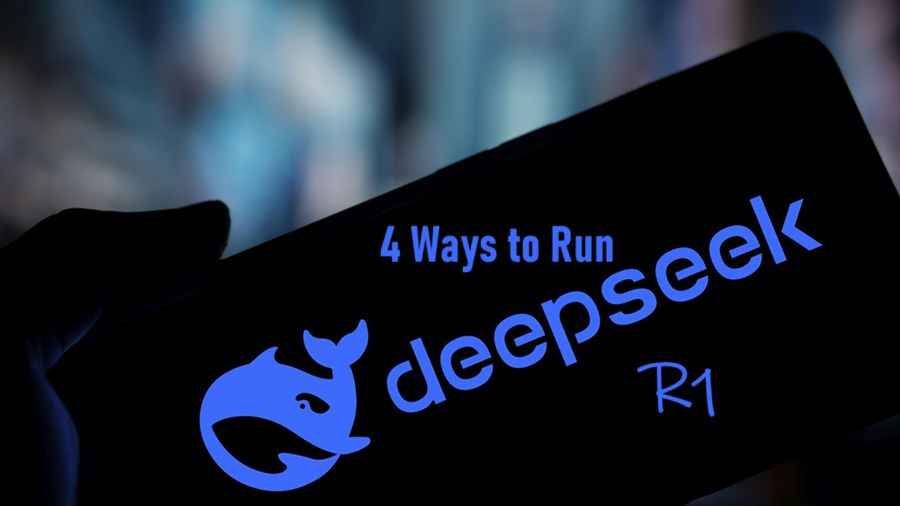 4个运行DeepSeek R1的方法