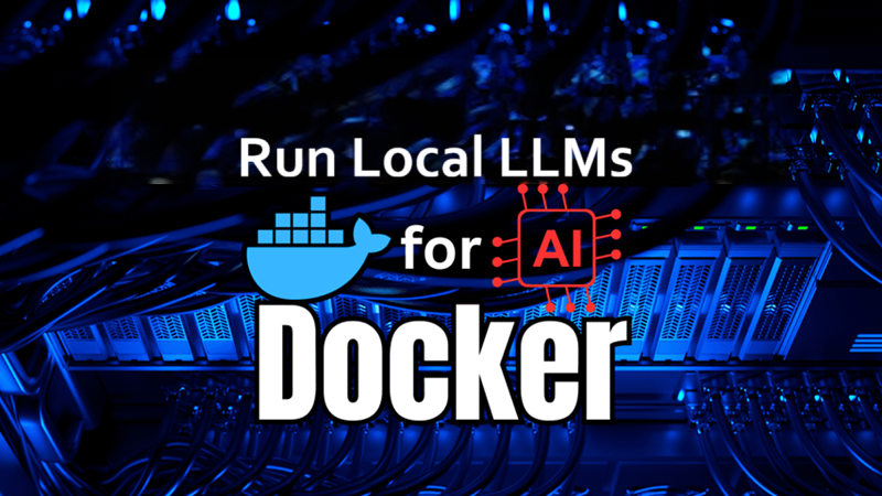 用 Docker 运行本地 LLM 模型